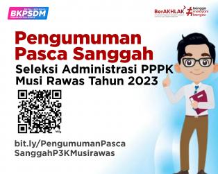 Pengumuman Pasca Sanggah Seleksi Administrasi PPPK Kabupaten Musi Rawas Tahun 2023