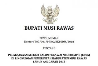 Pengumuman Seleksi CPNS Pemerintah Kabupaten Musi Rawas Tahun Anggaran 2018